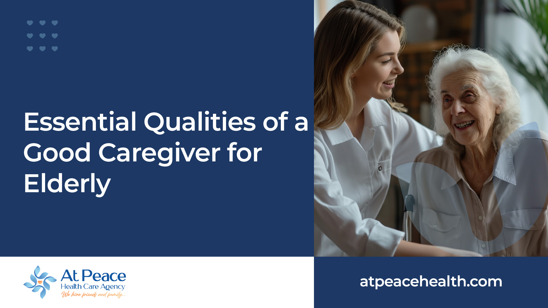 Essential Qualities of a Good Caregiver for Elderly - At Peace Health
